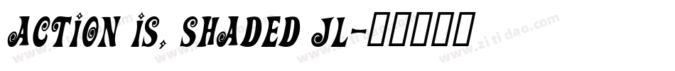 Action Is, Shaded JL字体转换